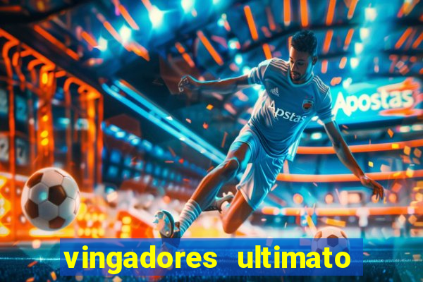 vingadores ultimato assistir drive